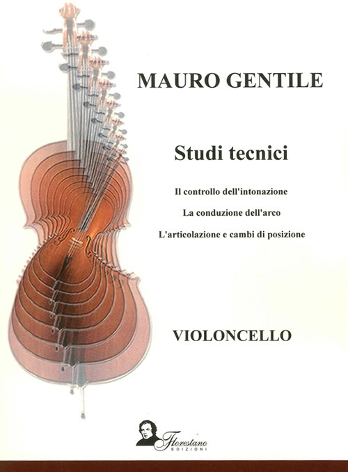 Studi tecnici. Il controllo dell'intonazione. La conduzione dell'arco. L'articolazione e cambi di posizione
