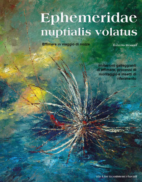 Ephemeridae nuptialis volatus. Effimere in viaggio di nozze. Imitazioni galleggianti di effimere, processi di montaggio e insetti di riferimento