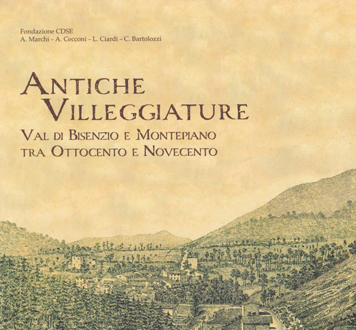 Antiche villeggiature. Val di Bisenzio e Montepiano tra Ottocento e Novecento