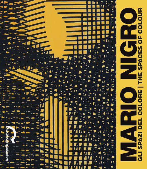 Mario Nigro. Gli spazi del colore-The spaces of colour