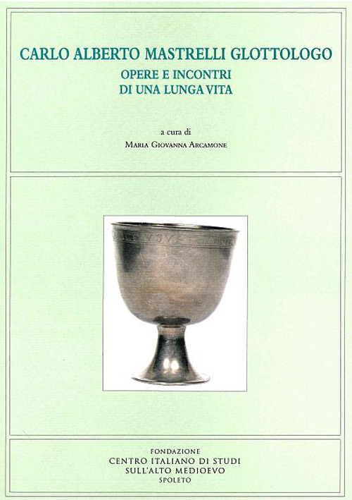 Carlo Alberto Mastrelli glottologo. Opere e incontri di una lunga vita