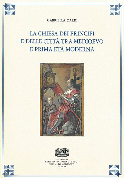 La chiesa dei principi e delle città tra medioevo e prima età moderna