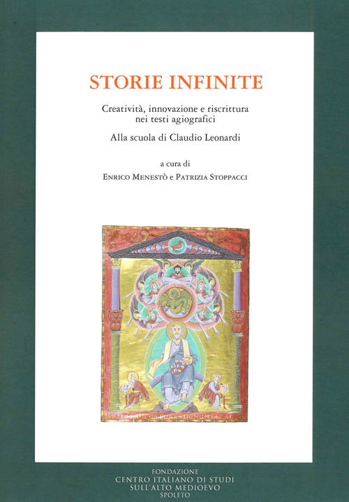 Storie infinite. Creatività, innovazione e riscrittura nei testi agiografici. Alla scuola di Claudio Leonardi