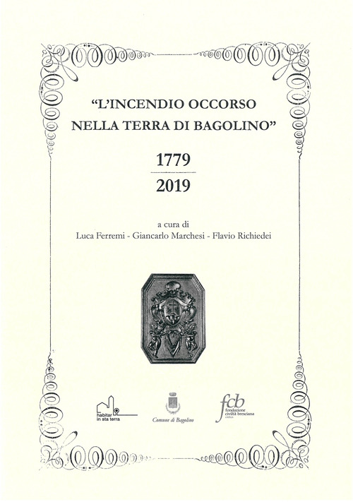 L'incendio occorso nella terra di bagolino. 1779-2019
