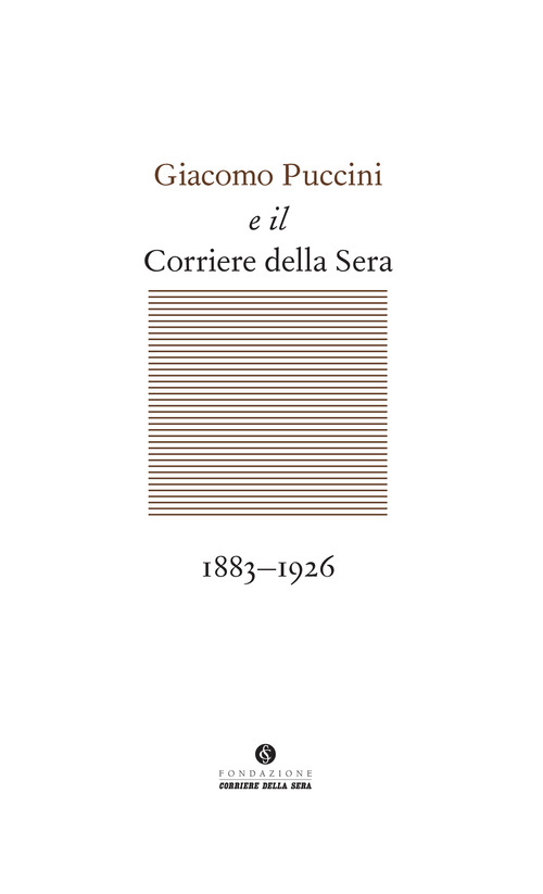 Giacomo Puccini e il Corriere della Sera 1883-1926