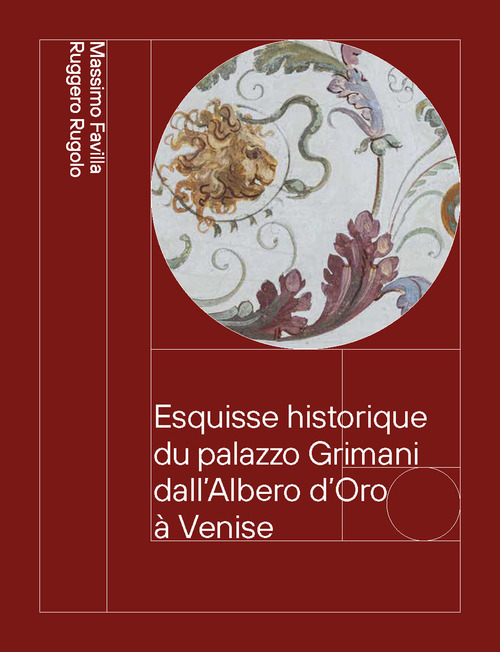 Esquisse historique du palazzo Grimani dall'Albero d'Oro &agrave; Venise. Des Vendramin aux Marcello 1449-1969