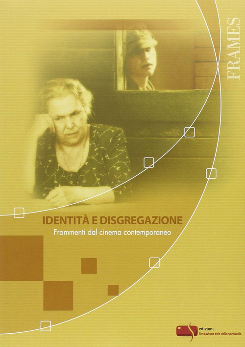 Identit&agrave; e disgregazione. Frammenti dal cinema contemporaneo
