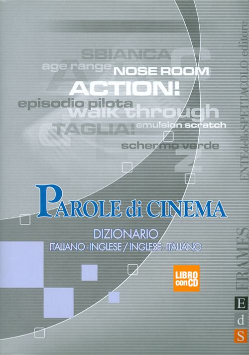 Parole di cinema. Dizionario italiano-inglese, inglese-italiano