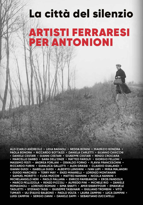 La città del silenzio. Artisti ferraresi per Antonioni