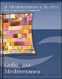 Il Mediterraneo e le città. Atti del Convegno (Firenze, 15-17 maggio 2011)