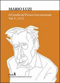 Enciclopedia della poesia italiana inedita. Gli inediti del Premio internazionale Mario Luzi 2012