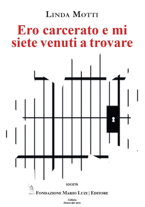 Ero carcerato e mi siete venuti a trovare