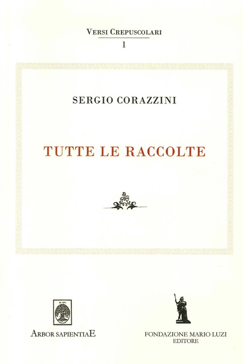 Sergio Corazzini. Tutte le raccolte