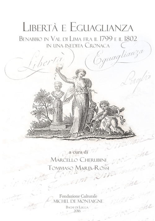 Libert&agrave; e eguaglianza. Benabbio in Val di Lima fra il 1799 e il 1802 in una inedita cronaca