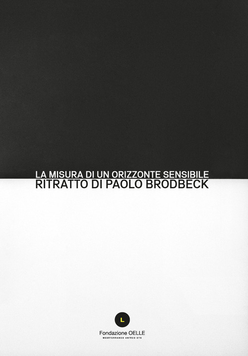 La misura di un orizzonte sensibile ritratto di Paolo Brodbeck