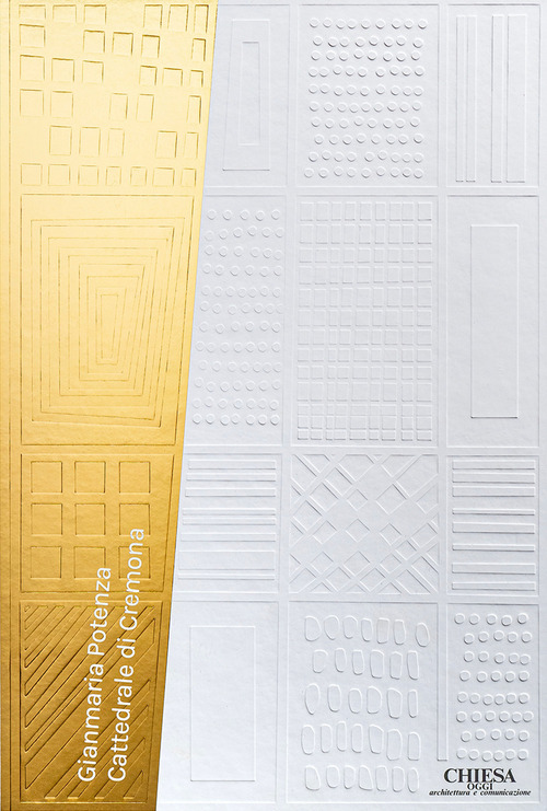 Gianmaria Potenza. Cattedrale di Cremona. Altare, ambone, porta, cero pasquale, cattedra, candelieri. Ediz. italiana e inglese