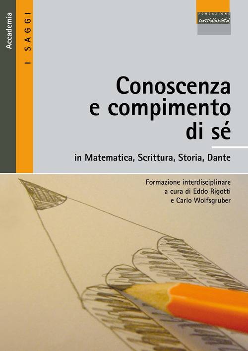 Conoscenza e compimento di s&eacute; in matematica, scrittura, storia, Dante