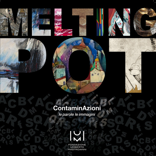 Melting pot. ContaminAzioni , le parole, le immagini