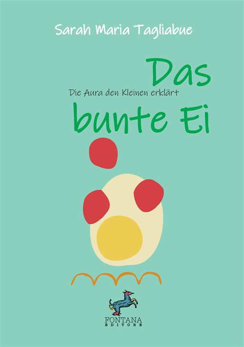 Das bunte Ei. Den Kleinen die Aura erklärt