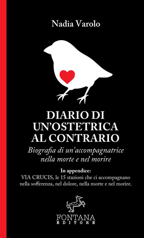 Diario di un'ostetrica al contrario. Biografia di un'accompagnatrice nella morte e nel morire