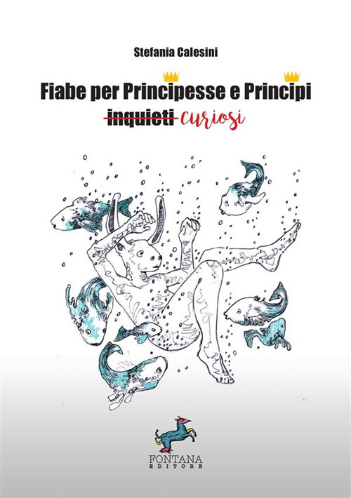 Fiabe per principesse e principi curiosi