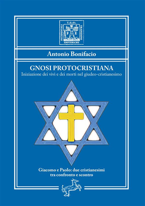 Gnosi Protocristiana. Iniziazione dei vivi e dei morti nel giudeo-cristianesimo