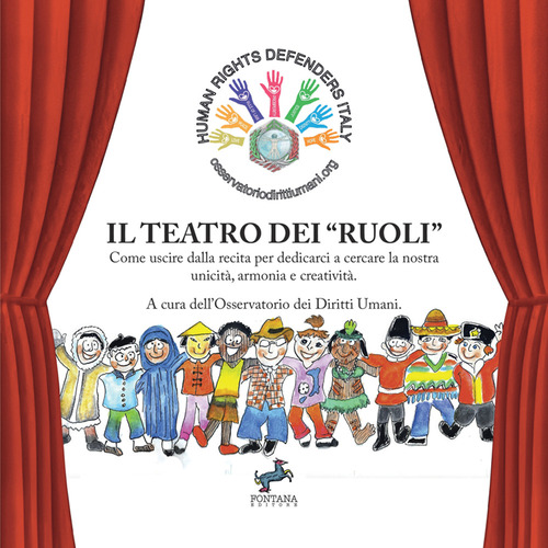 Il teatro dei &laquo;ruoli&raquo;. Come uscire dalla recita per dedicarci a cercare la nostra unicit&agrave;, armonia e creativit&agrave;