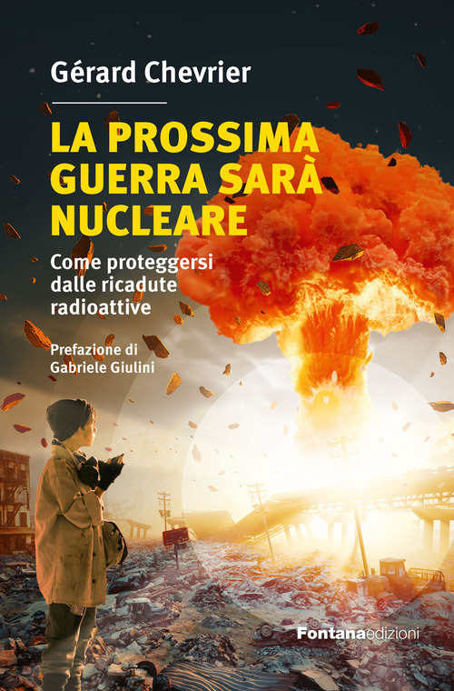 La prossima guerra sarà nucleare. Come proteggersi dalle ricadute radioattive