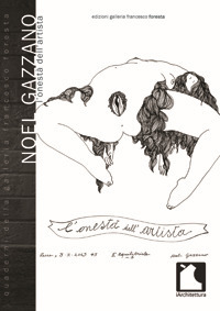 Noel Gazzano. L'onest&agrave; dell'artista