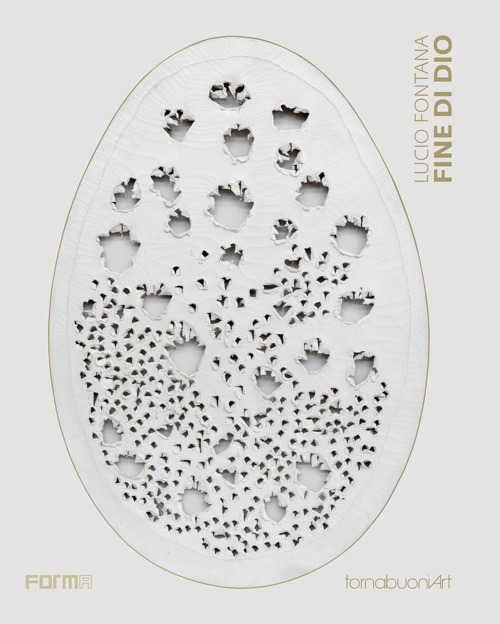 Lucio Fontana. Fine di Dio. Ediz. italiana e inglese