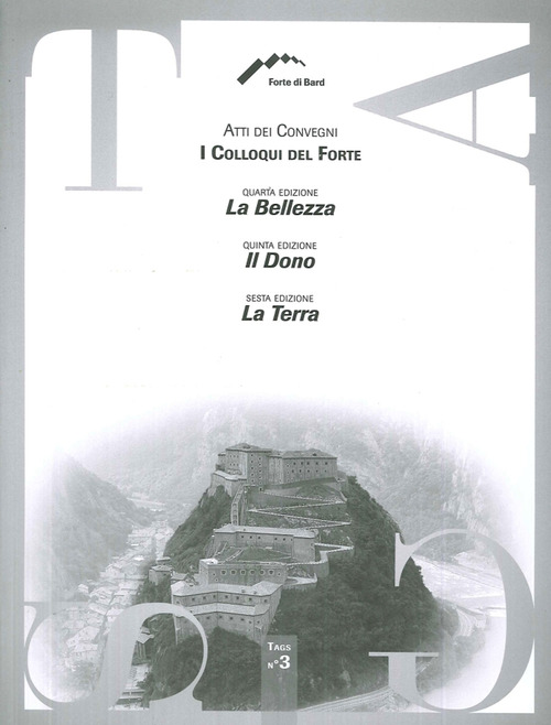 I Colloqui del Forte. Atti dei Convegni. La belleza. Il dono. La terra