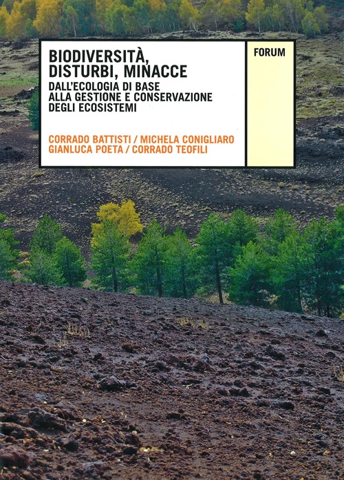 Biodiversit&agrave;, disturbi, minacce. Dall'ecologia di base alla gestione e conservazione degli ecosistemi