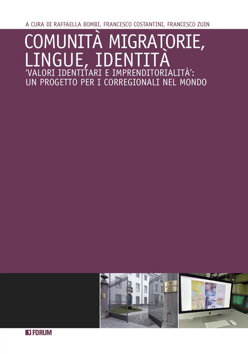 Comunit&agrave; migratorie, lingue, identit&agrave;. &laquo;Valori identitari e imprenditorialit&agrave;&raquo;: un progetto per i corregionali nel mondo