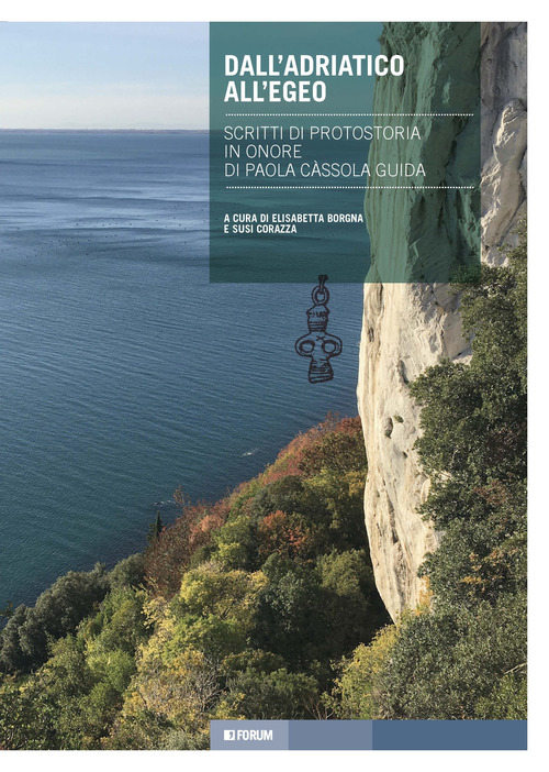 Dall'Adriatico all'Egeo. Scritti di protostoria in onore di Paola Càssola Guida