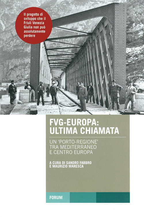 FVG-Europa: ultima chiamata. Un "porto-regione" tra Mediterraneo e Centro Europa