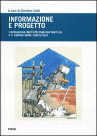 Informazione e progetto. L'evoluzione dell'informazione tecnica e l'indotto delle costruzioni