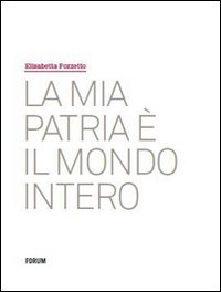 La mia patria &egrave; il mondo intero