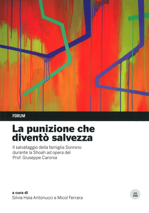 La punizione che diventò salvezza. Il salvataggio della famiglia Sonnino durante la Shoah ad opera del professor Giuseppe Caronia