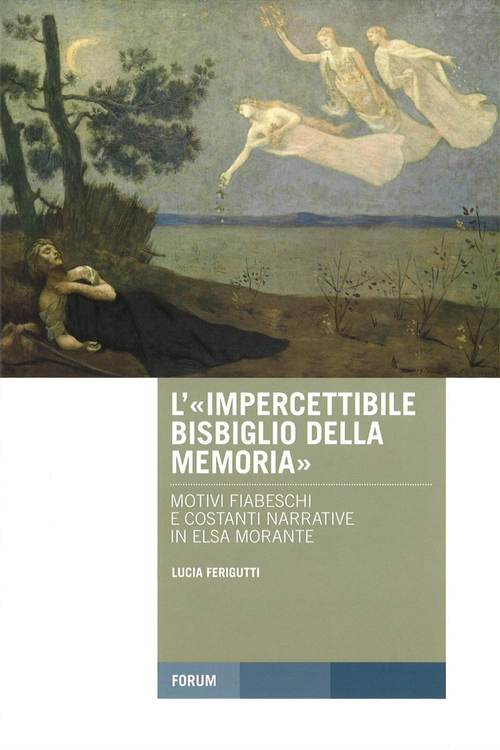 L'&laquo;impercettibile bisbiglio della memoria&raquo;: motivi fiabeschi e costanti narrative in Elsa Morante