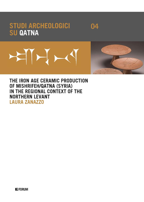 The iron age ceramic production of Mishrifeh/Qatna (Syria) in the regional context of the Northern Levant