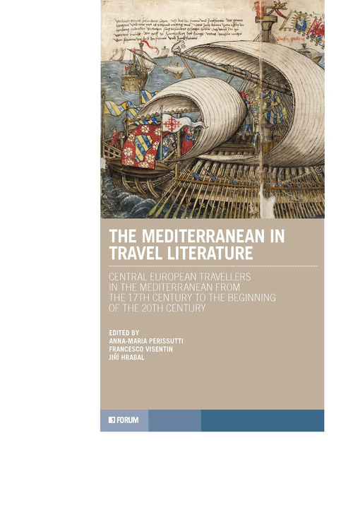 The Mediterranean in travel literature. Centrale european travellers in the Mediterranean from the 17th century to the beginning of the 20th century