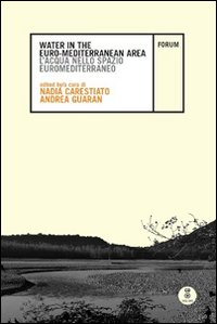 Water in the Euro-Mediterranean Area-L'acqua nello spazio euromediterraneo. Con CD-ROM