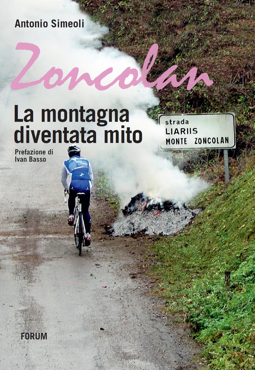 Zoncolan. La montagna diventata mito