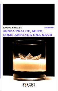 Senza tracce, muto, come affonda una nave