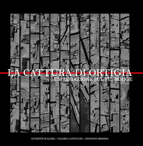 La cattura di Ortigia. Esplorazione sul Fil Rouge