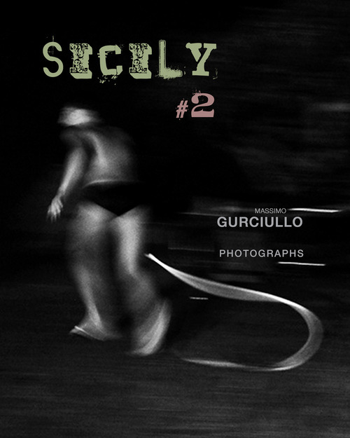 Sicily #2. Massimo Gurciullo photographs. Ediz. italiana, inglese e francese