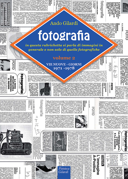 Fotografia. Vie Nuove-Giorni. In questa rubrichetta si parla di immagini in generale e non solo di quelle fotografiche