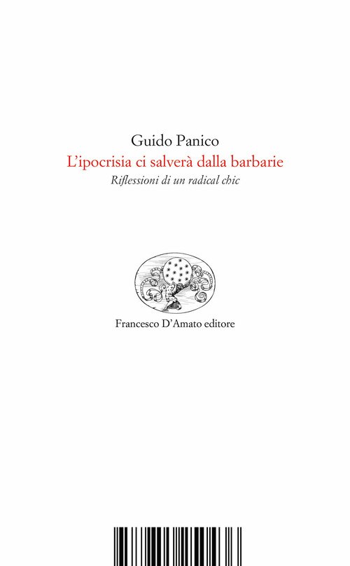 L'ipocrisia ci salverà dalla barbarie. Riflessioni di un radical chic
