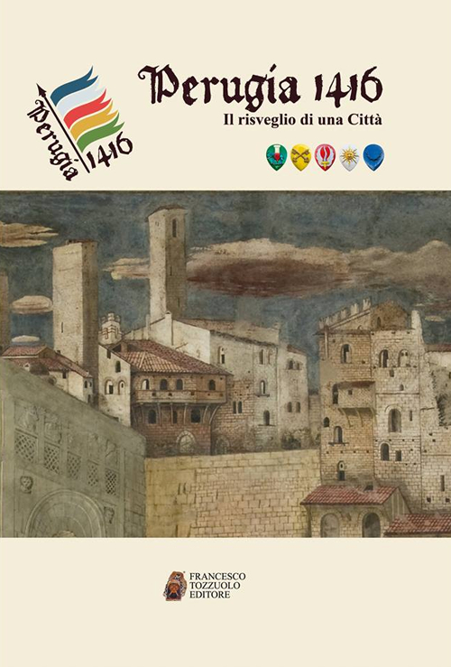 Perugia 1416. Il risveglio di una citt&agrave;