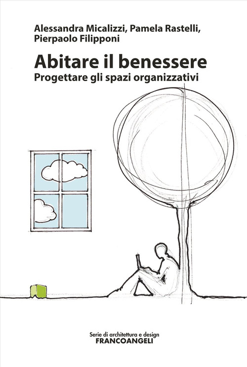 Abitare il benessere. Progettare gli spazi organizzativi